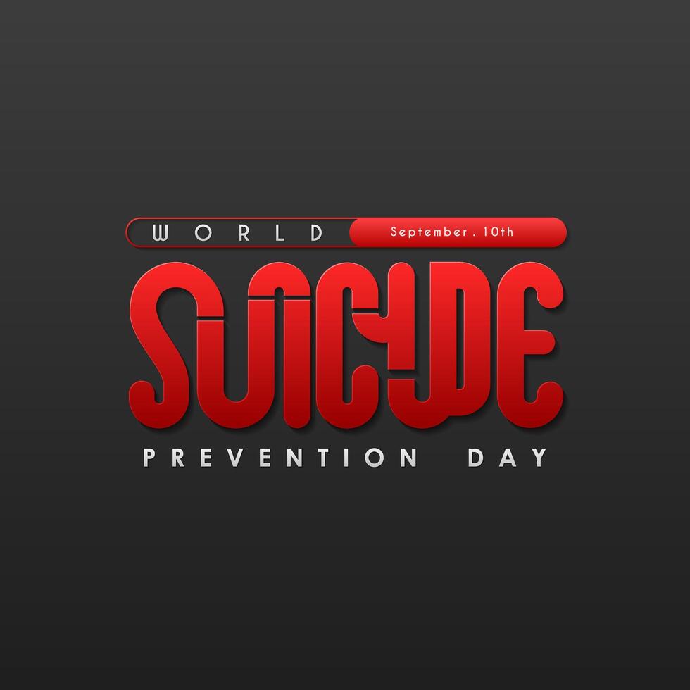 Typography SUICIDE in red on black background, poster for World Suicide Prevention Day on 10 September vector