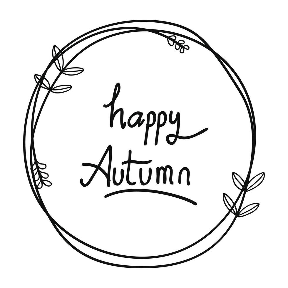 Hand lettering drawn happy autumn with circle frame vector