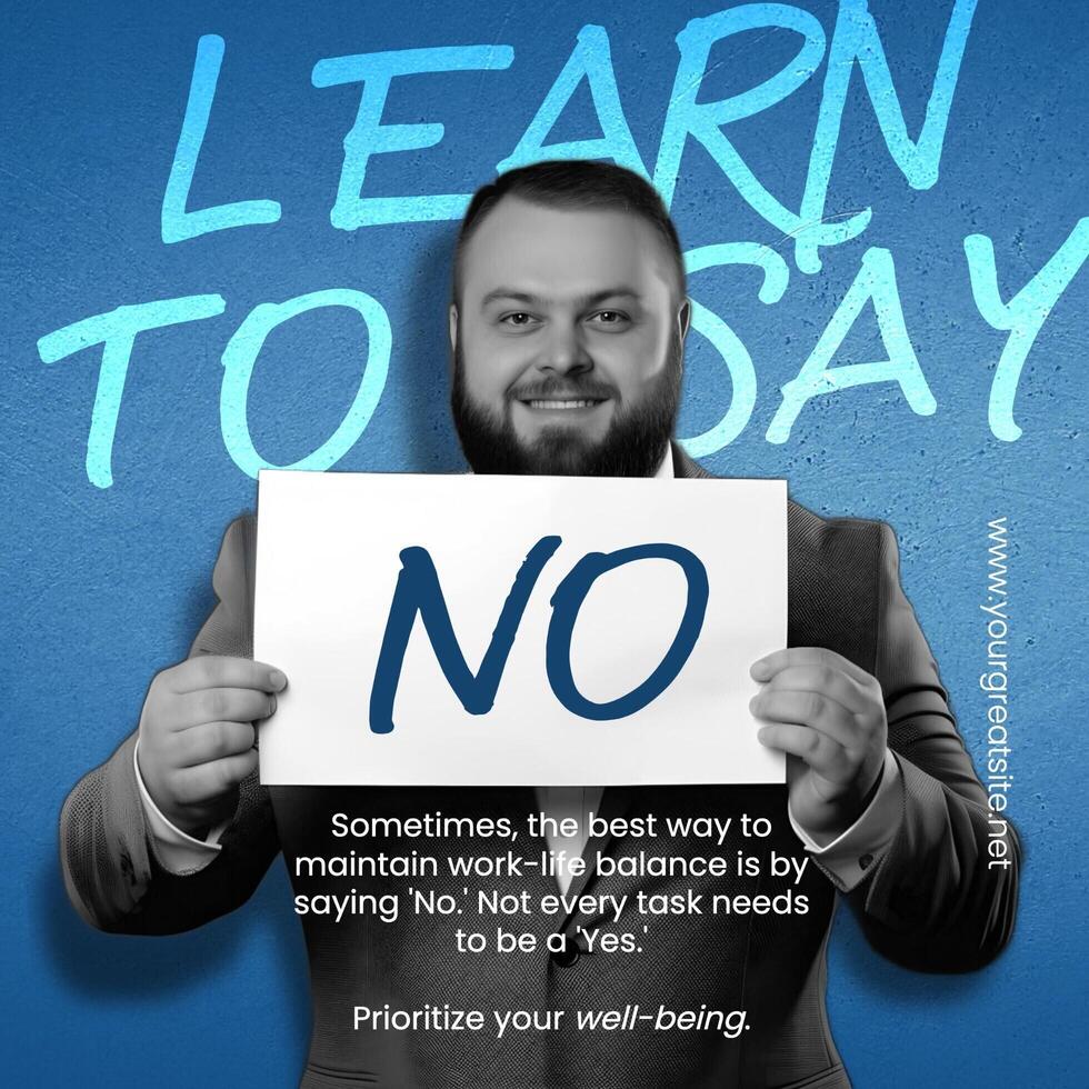 Work Life Balance by Learn to Say No for Linkedin Post template