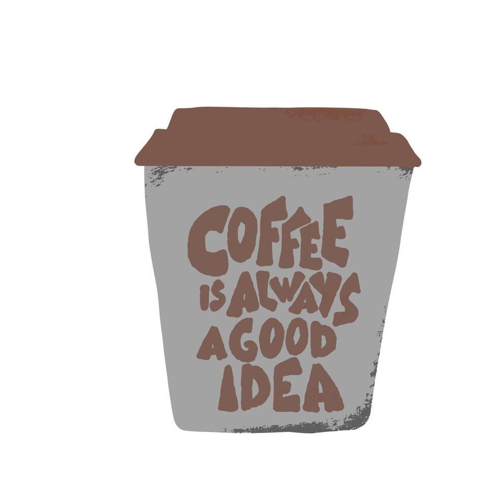 Goffee cup with quote. illustration. vector
