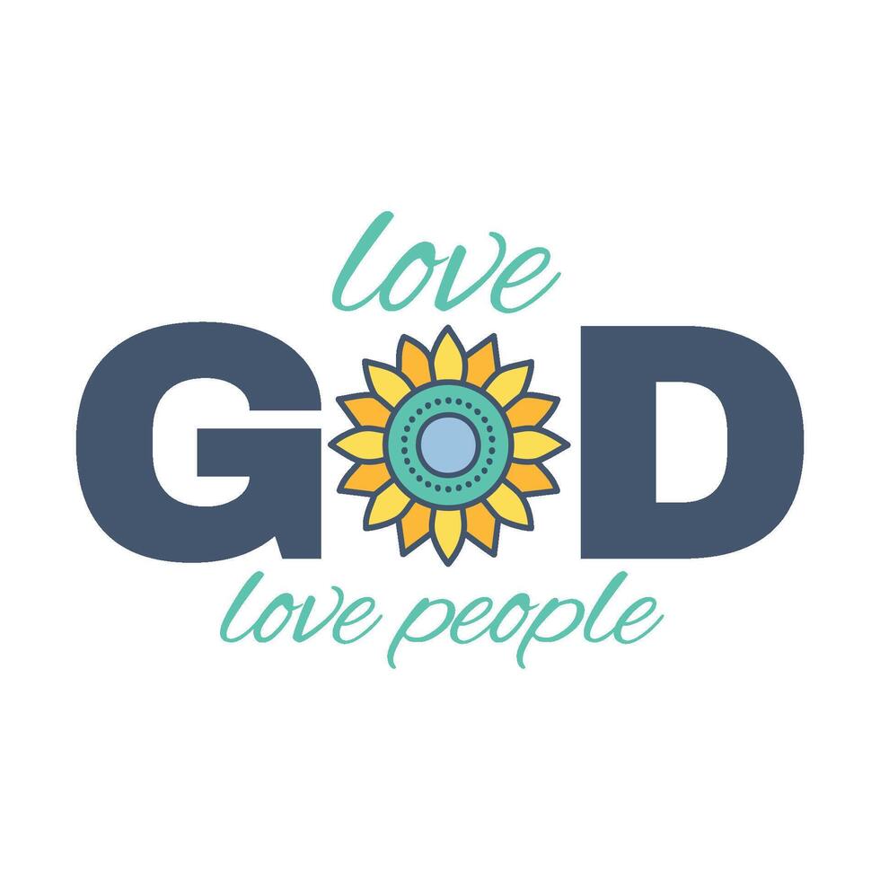 Love God Love People, Bring faith, inspiration, and beauty into everyday life with this printable Bible Verse design. vector