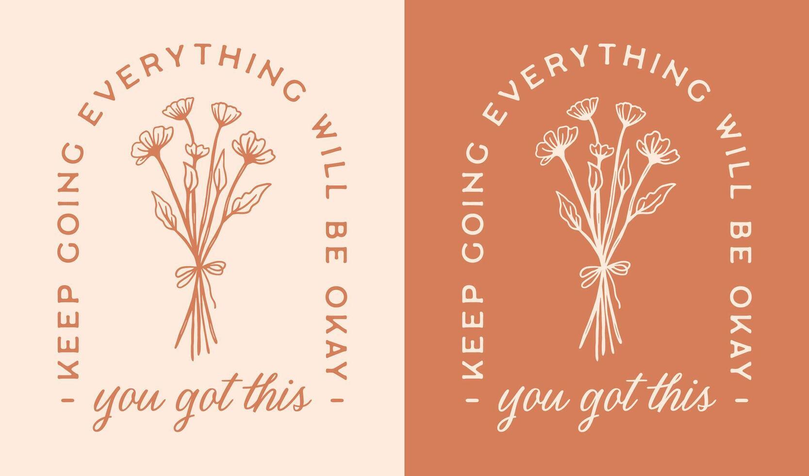 You got this keep going everything will be okay ok recovery encouragement quotes for women boho retro floral flowers bouquet aesthetic words card printable design cut file vector