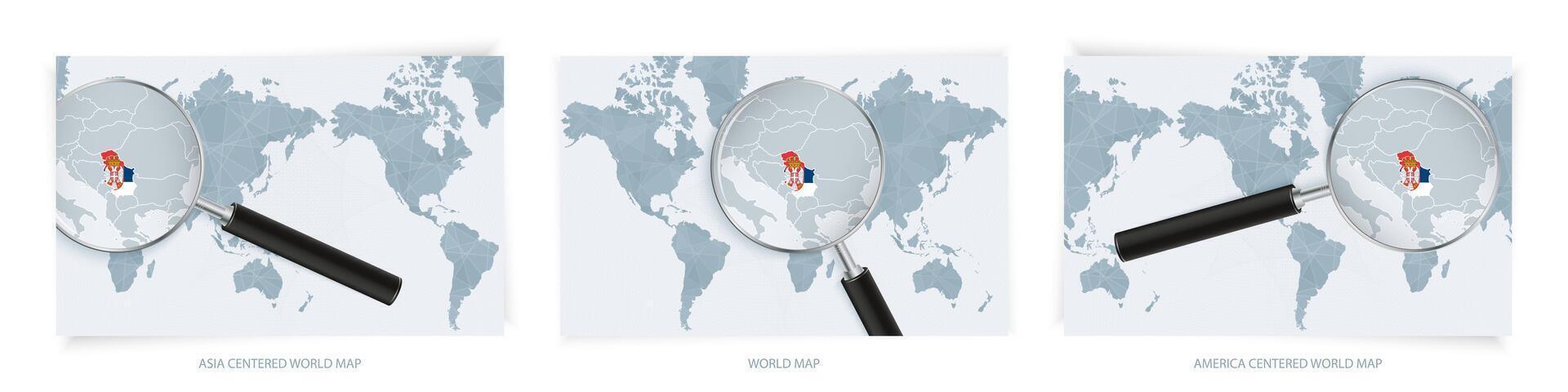 Blue Abstract World Maps with magnifying glass on map of Serbia with the national flag of Serbia. Three version of World Map. vector