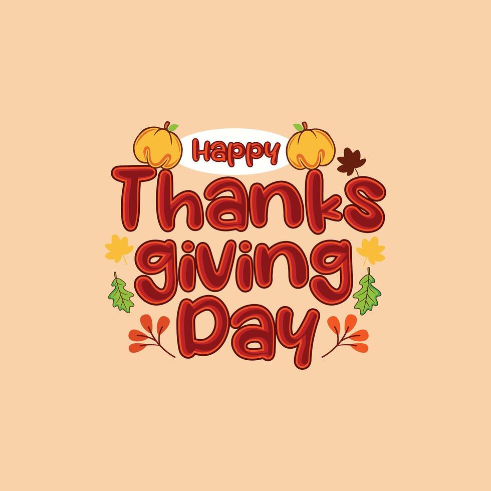 Happy Thanksgiving Day t shirt design. Thanksgiving Day t shirt design. Can be used for Print mugs, sticker designs, greeting cards, posters, bags, and t shirts. vector