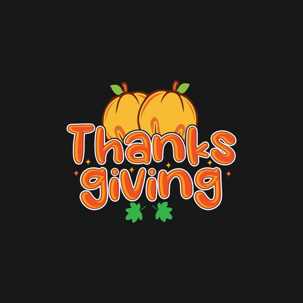 Thanksgiving t-shirt design. Thanksgiving Day t-shirt design. Can be used for Print mugs, sticker designs, greeting cards, posters, bags, and t-shirts. vector