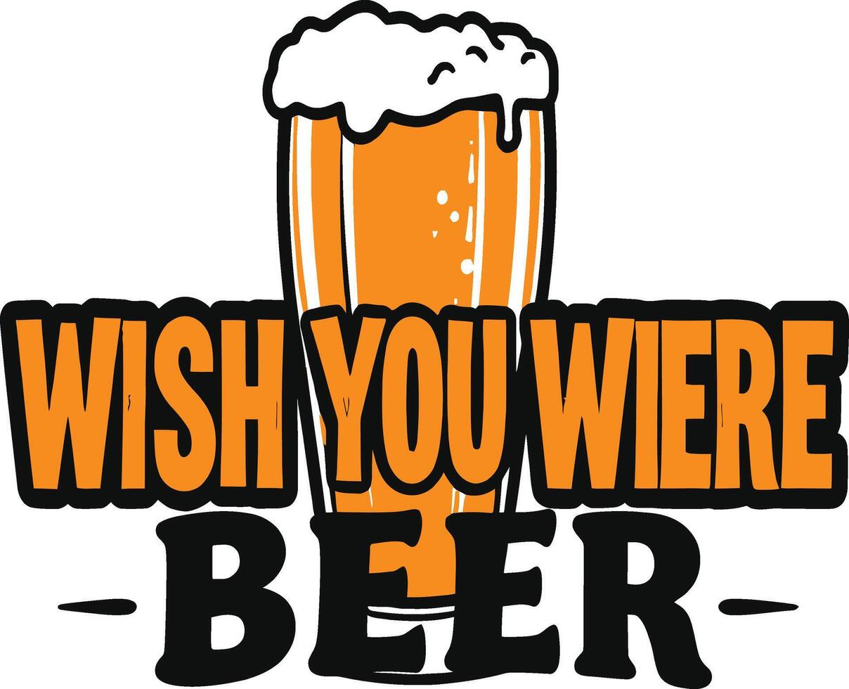 Wish you were beer vector