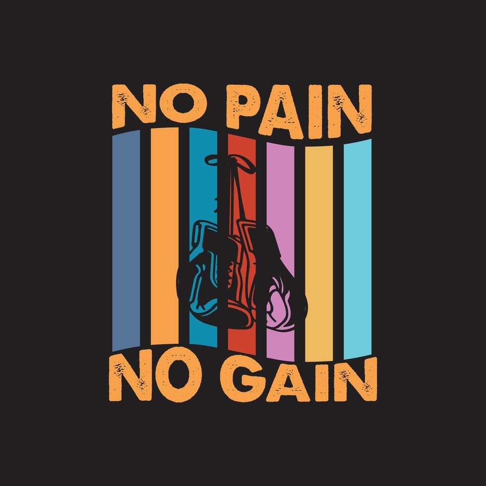 No pain no gain retro wavy t shirt design vector