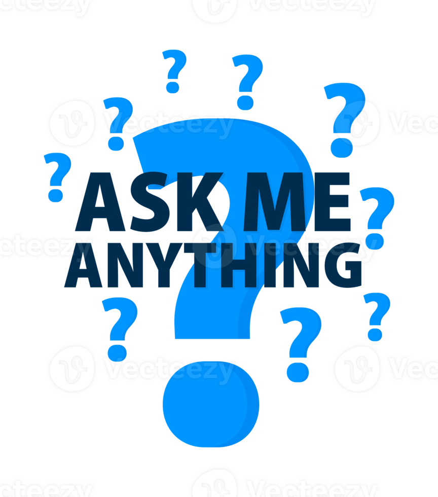 Ask me anything. Question mark label. illustration. png