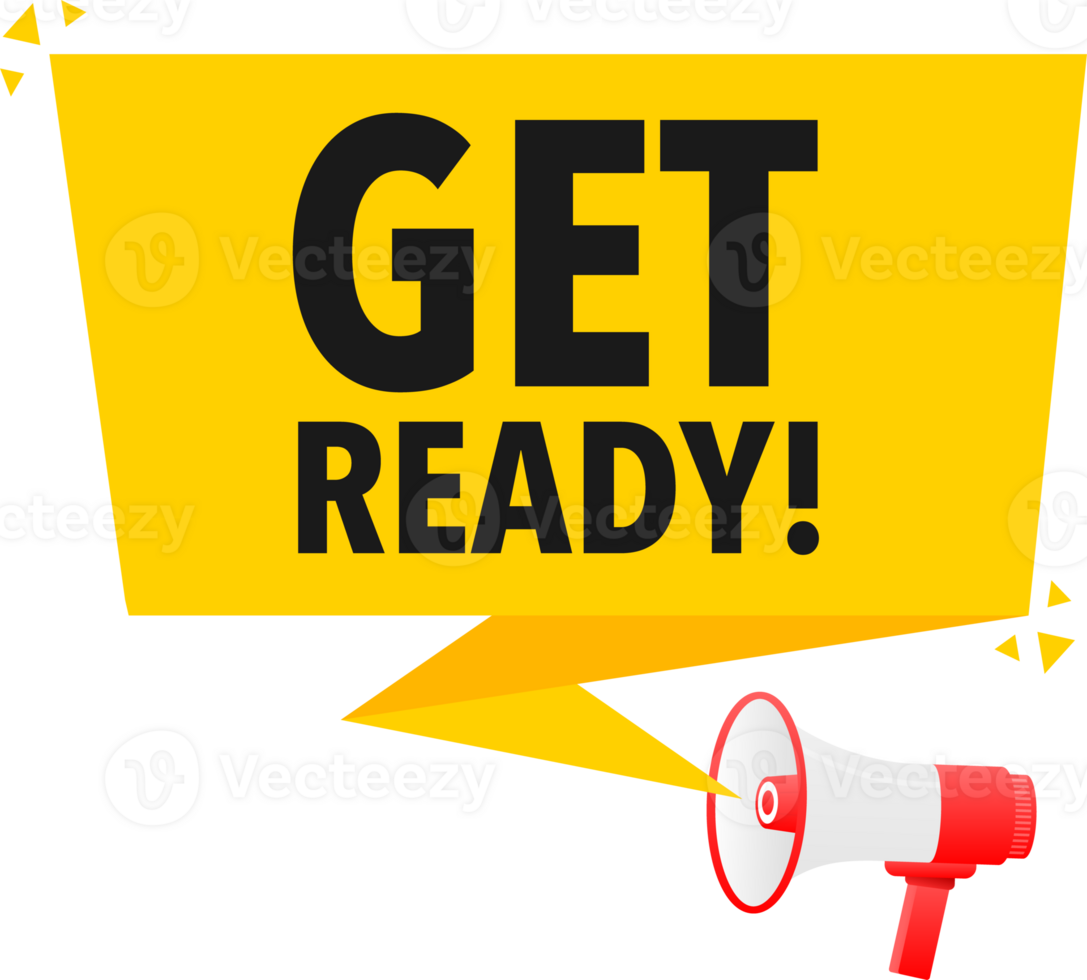 Megaphone label set with text get ready. Get ready announcement banner png