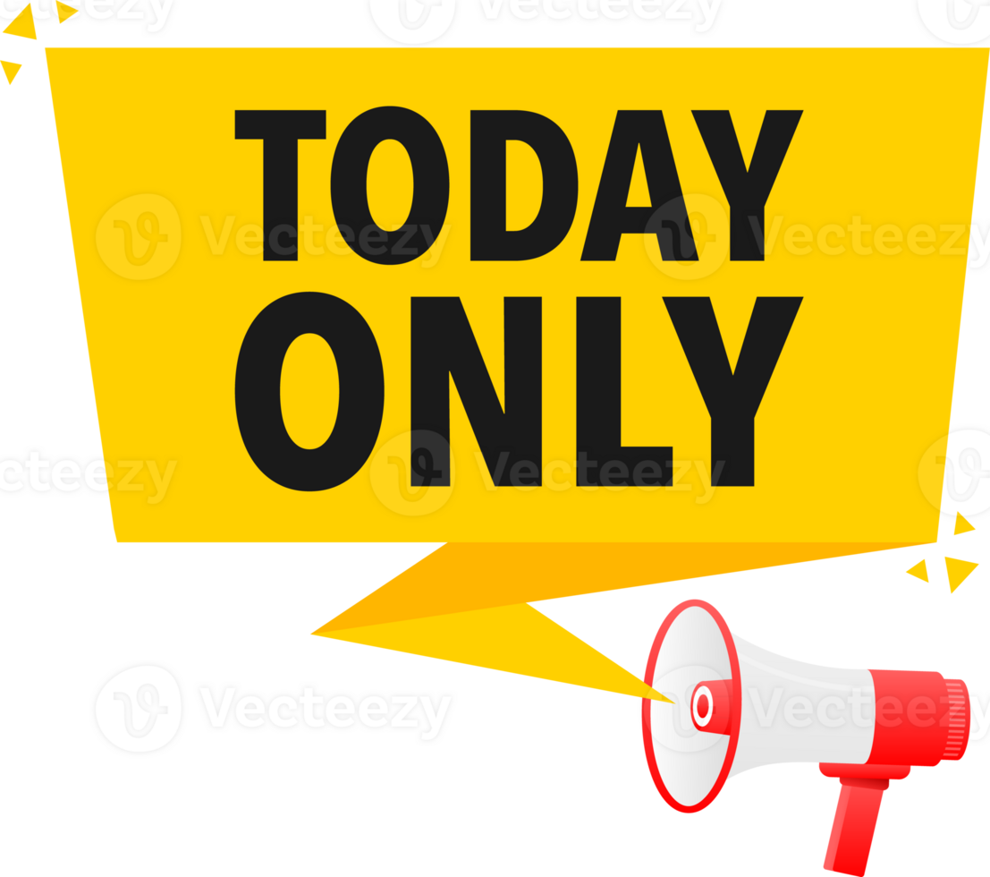 Megaphone label set with text today only. Today only announcement banner png