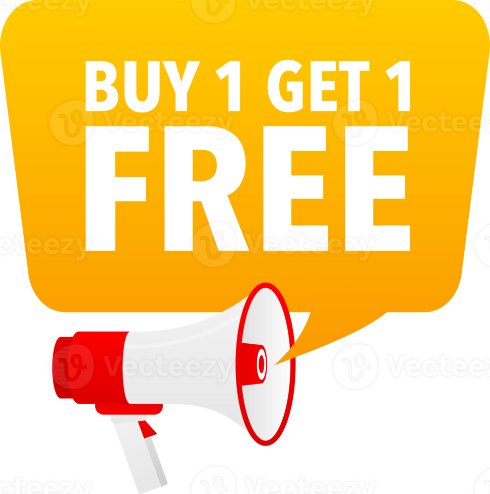 Megaphone label set with text Buy 1 get 1 free. Buy 1 get 1 free announcement banner png