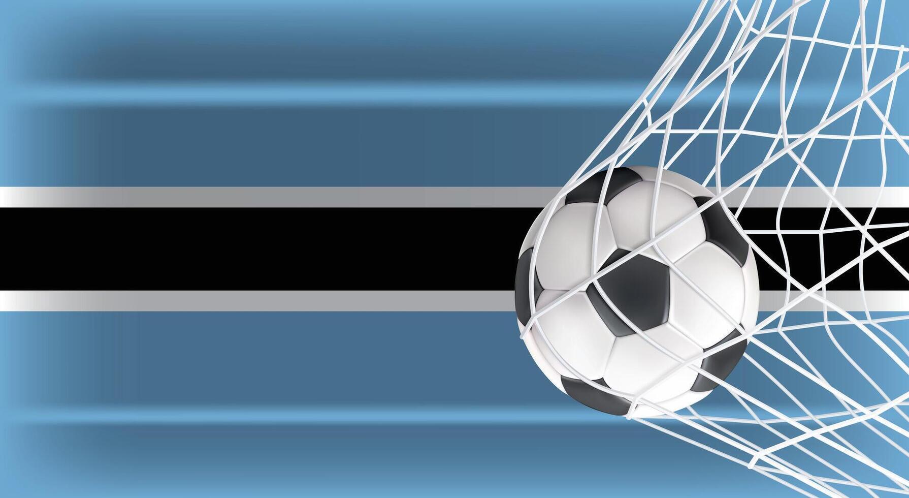 Soccer or Football ball in Goal Net Isolated on Botswana Shaded Flag, Sports Accessory Equipment for Playing Game, Championship vector