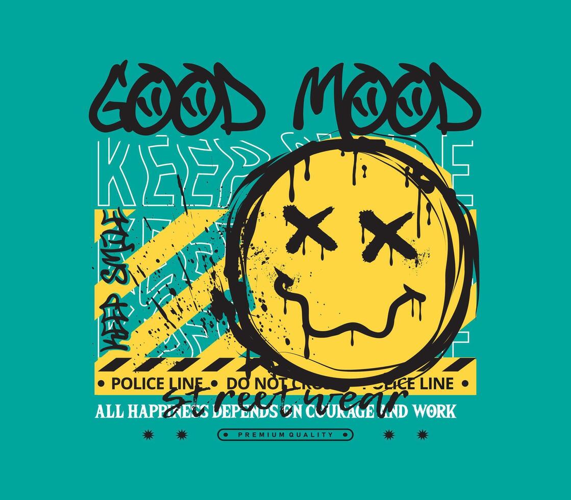 Urban graffiti smiling face illustration print with good mood typography slogan for Print Design, Poster, Streetwear, Hoodies, and Casual Wear vector