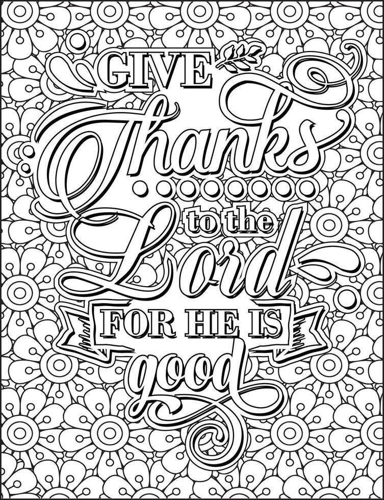Give Thanks to the Lord for He is Good Quote Coloring Page. Thanksgiving Quote Coloring Page for Adults. vector