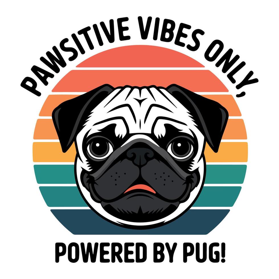 Pawsitive vibes only, powered by pug t-shirt design for pug dog lover. vector