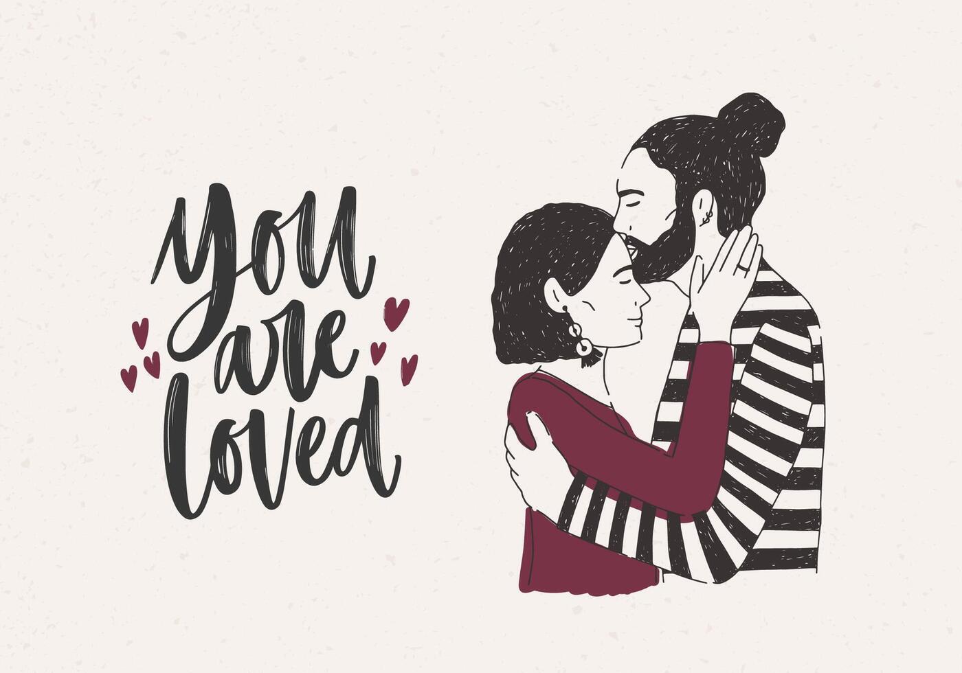 Man embracing and kissing woman on forehead and You Are Loved lettering decorated with tiny hearts. Pair of romantic partners on date. Hand drawn illustration for 14 February greeting card. vector