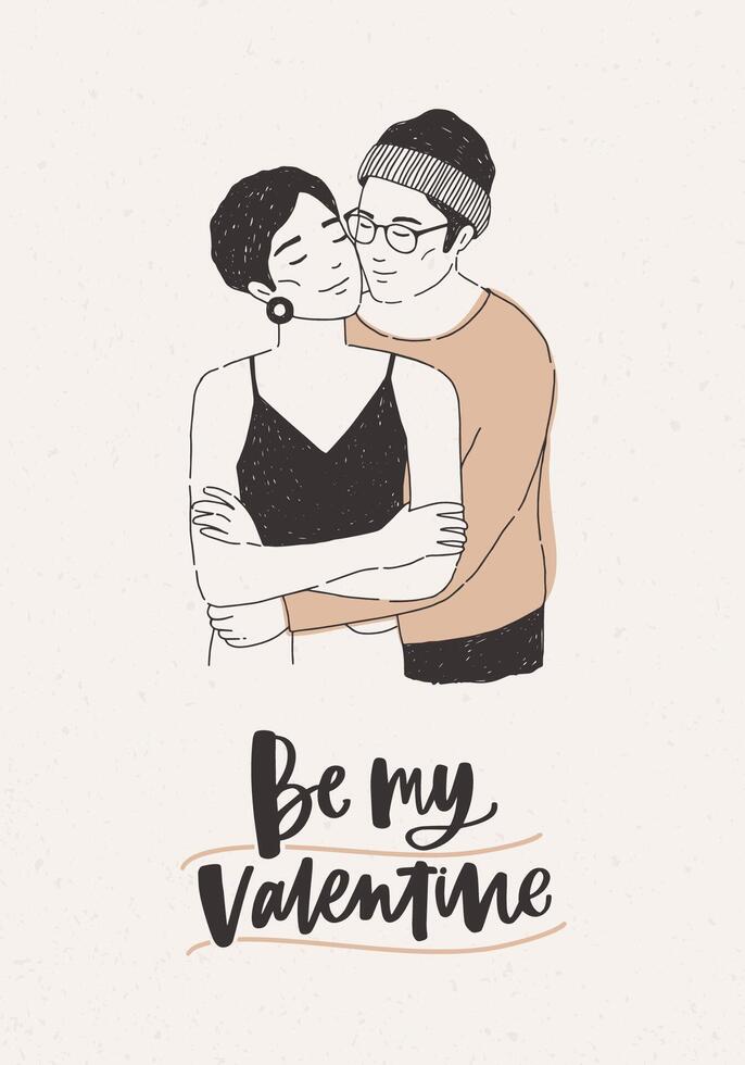 Cute hipster boy and girl warmly cuddling and Be My Valentine lettering on light background. Holiday hand drawn illustration for Valentine's day postcard, greeting card, party invitation. vector
