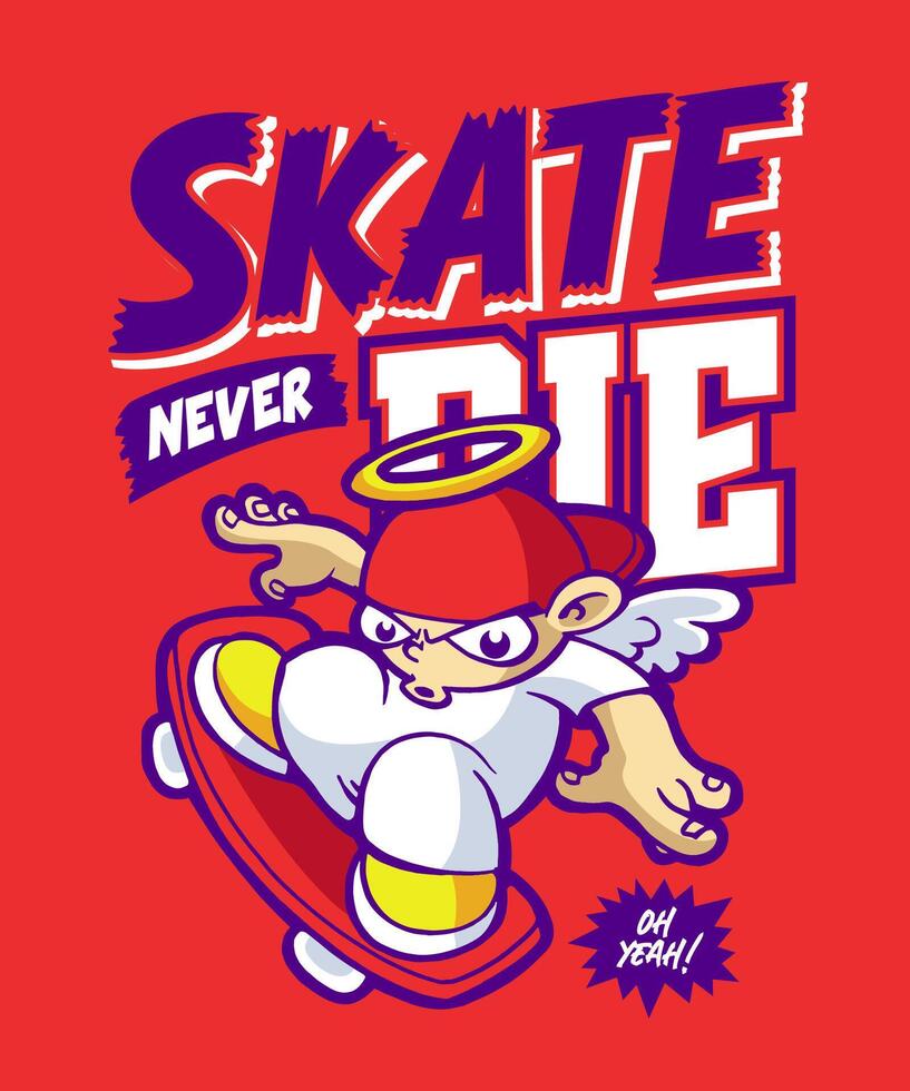 Skate Never Die Cartoon Illustration Design vector