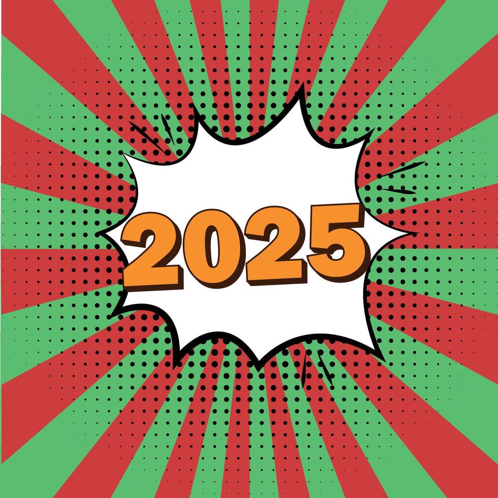 Comic style greeting card or banner with 2025 number in bold text inside speech bubble with vibrant red and green background and halftone effect vector