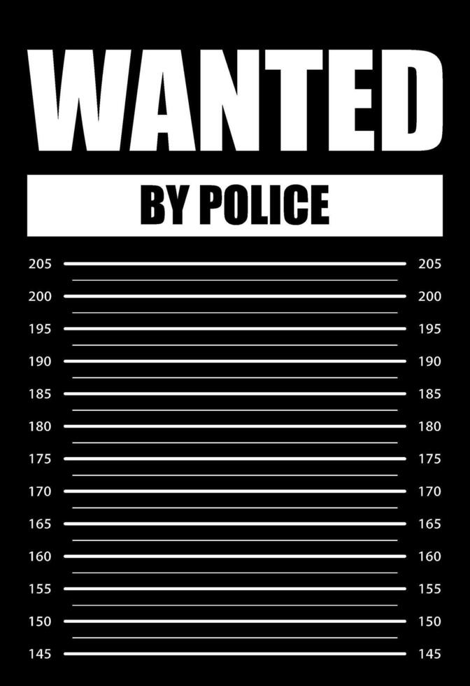 Wanted suspect or arrest by police with mugshot centimeters scale, enforcement suspect and arrest, capture profile poster, search and investigation vector