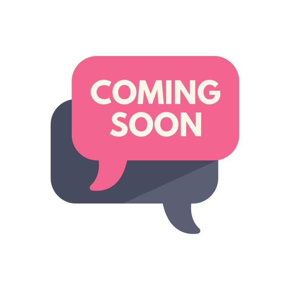 Pink speech bubble showing coming soon announcement over darker one vector