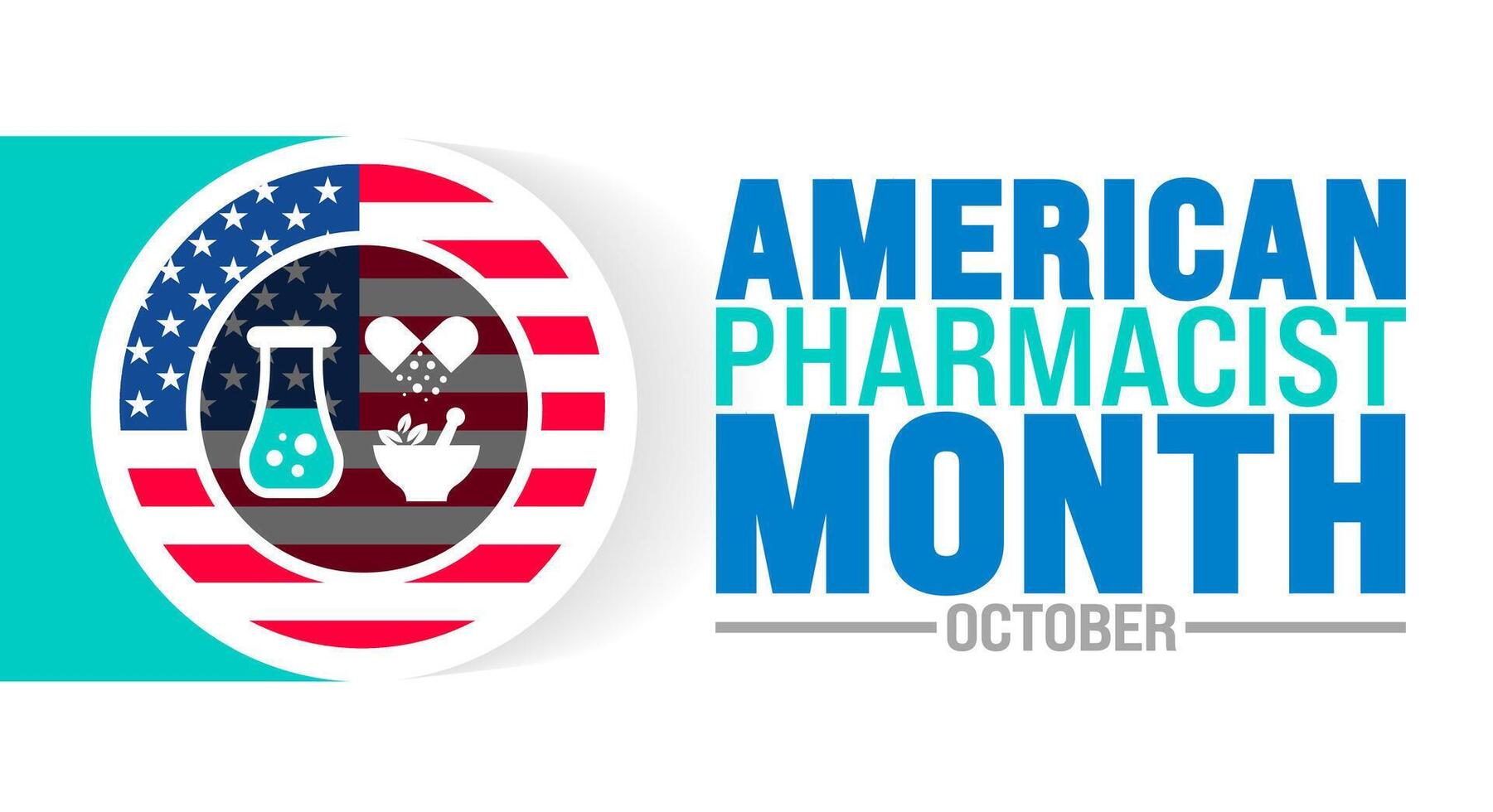 American Pharmacist Month USA flag background or banner design template is observed every year in October. Holiday concept. Template for card, poster, placard, template. eps 10 vector