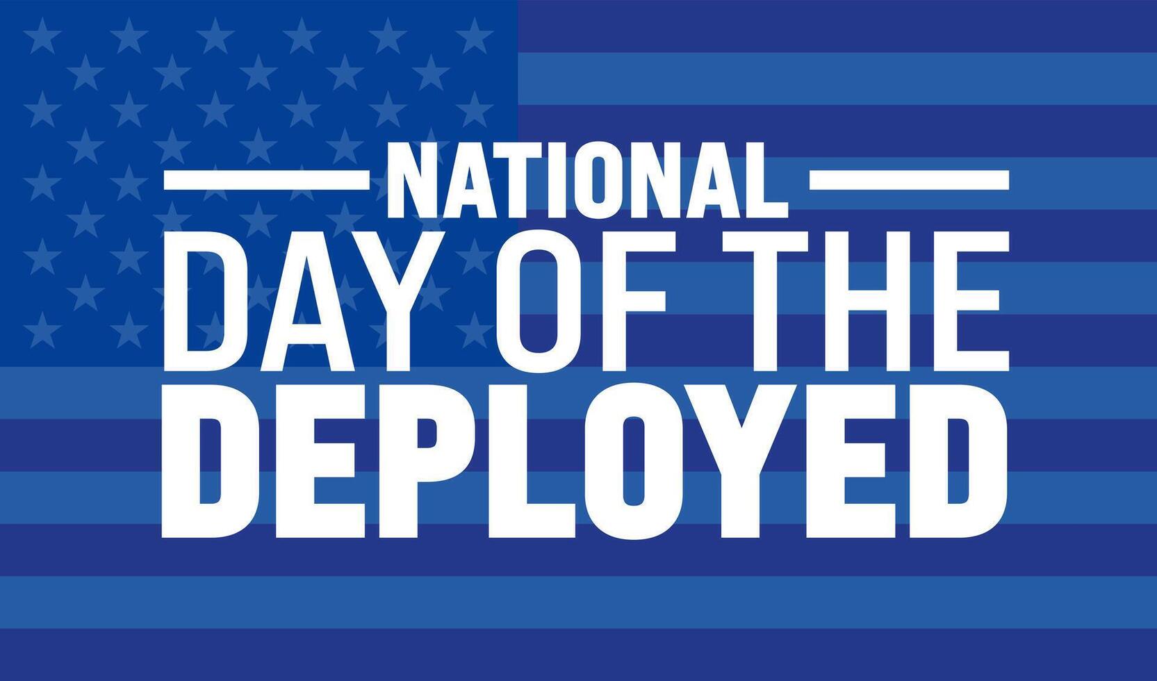 National Day of the Deployed background or banner design template is observed every year in October. Holiday concept. Template for card, poster, placard, template. eps 10 vector