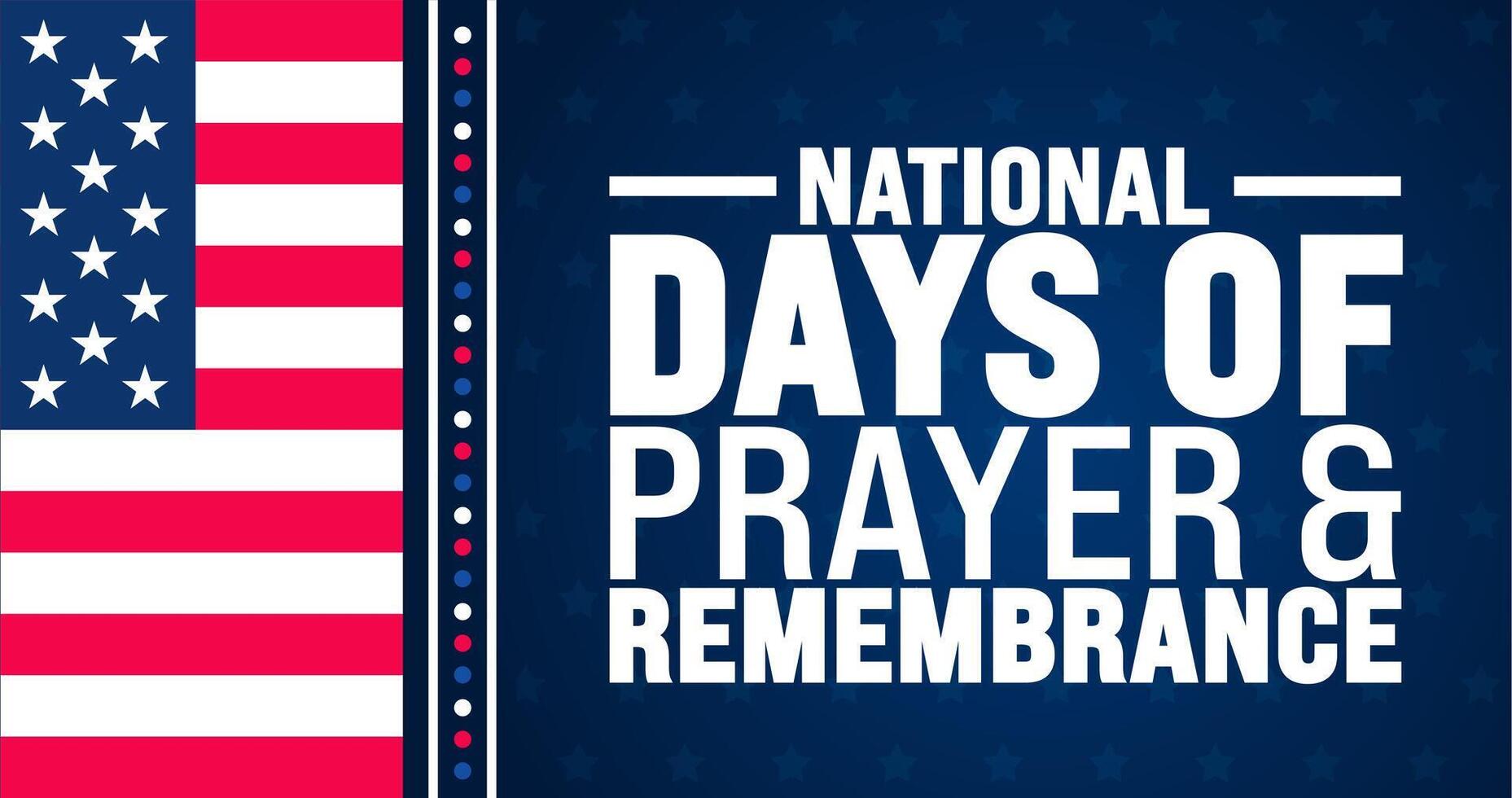 National Days of Prayer and Remembrance is observed every year in September. Holiday concept. Template for background, banner, card, poster, placard, design template with unique shapes. vector