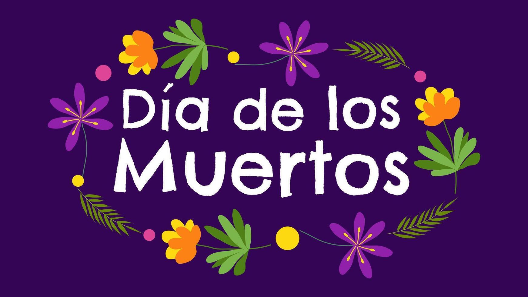 Day of Dead. Dia De Los Muertos. Traditional Mexican holiday honoring the souls of the deceased. Text with floral pattern Design postcard banner. . vector