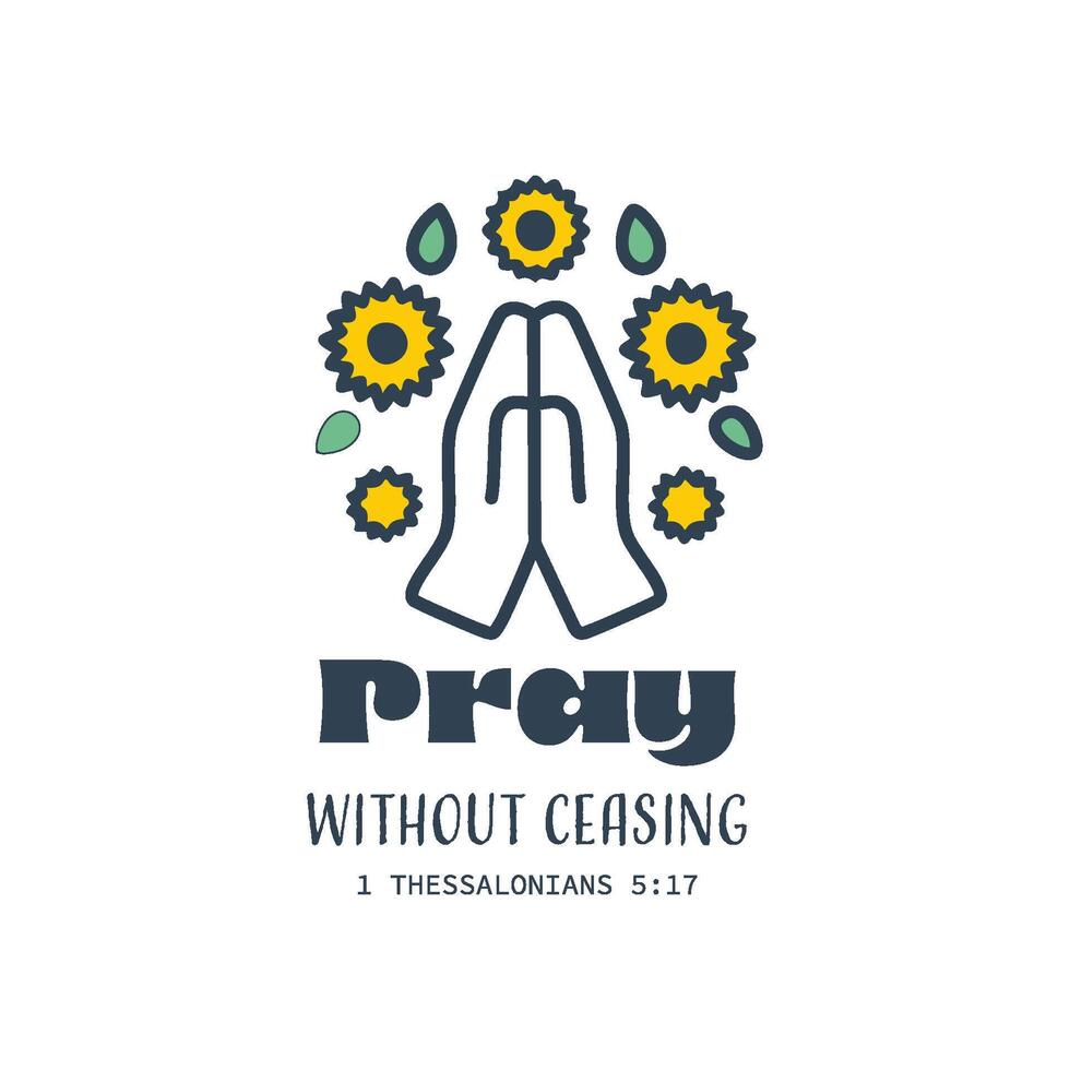 Biblical Phrase, Pray without ceasing vector