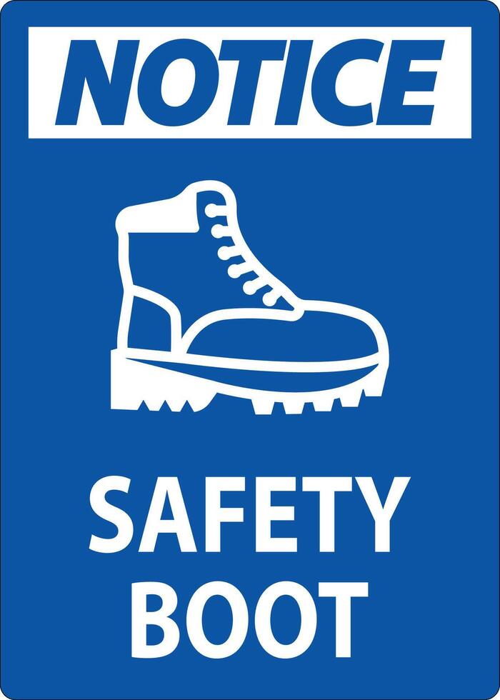 Notice Safety Boot Sign for Workplace or Construction Area vector