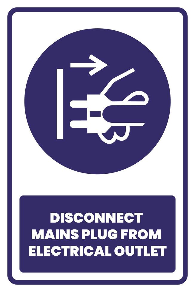 Disconnect main plug from electrical outlet sign vector