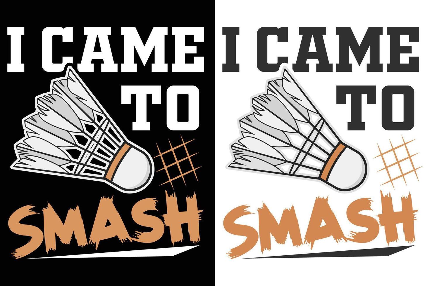I came to smash typography design for sports lover vector