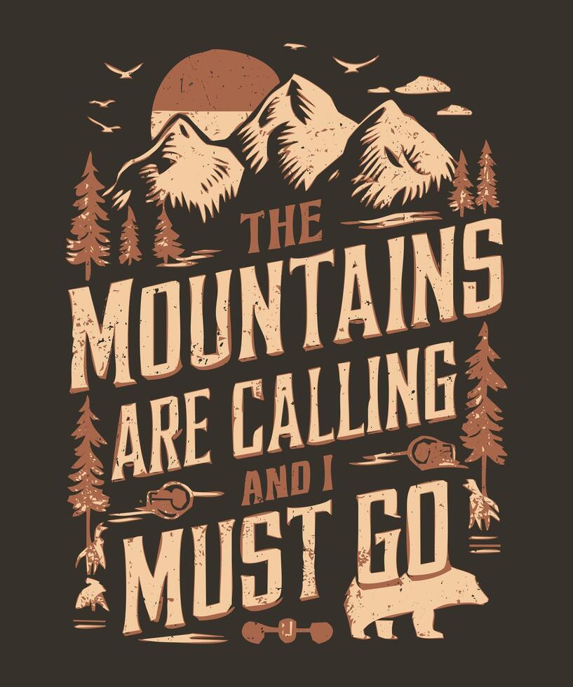 The Mountains Are Calling I Have Go Adventure T-Shirt Design vector