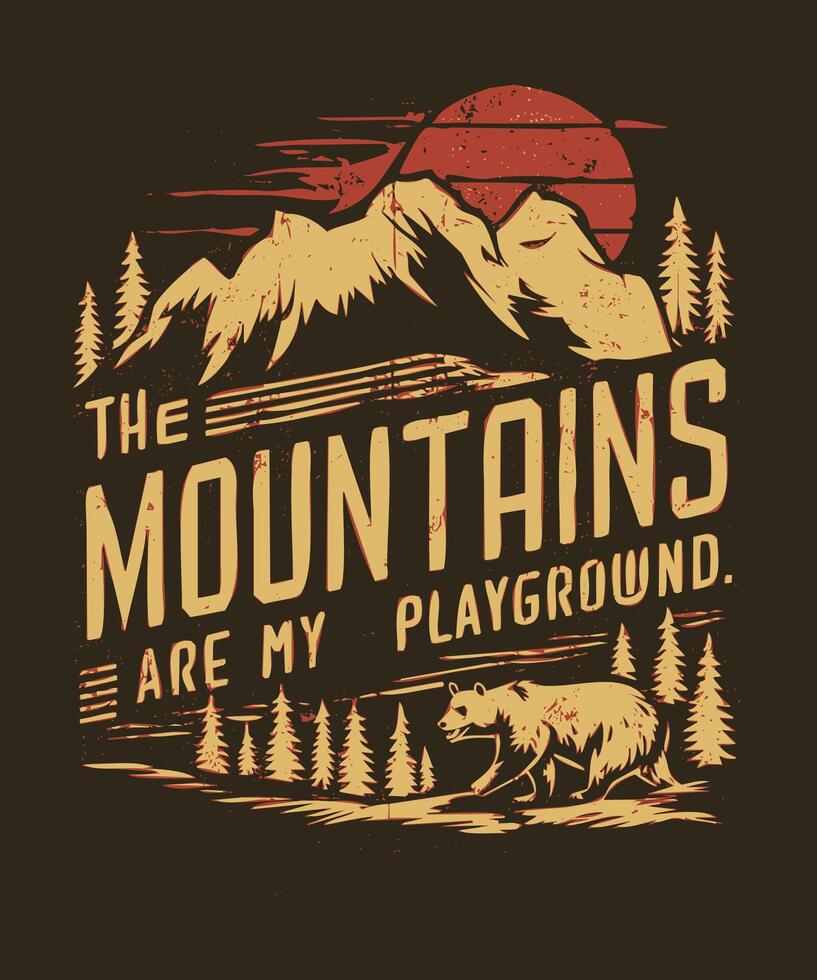 The Mountains Are My Playground Adventure T-Shirt Design vector