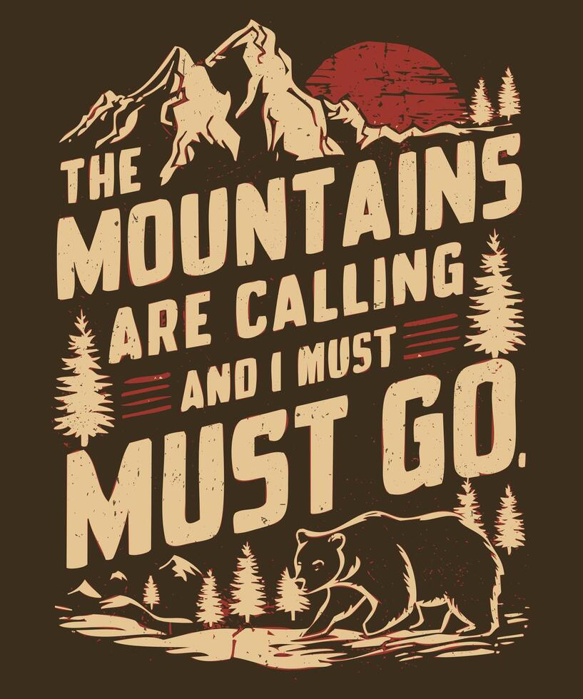 Fully editable The Mountains Are Calling T-Shirt Design in EPS 10 format, perfect for T Shirts, mugs, bags, and more. It has a high 4500x5400 px and is customizable for personal and commercial use. vector