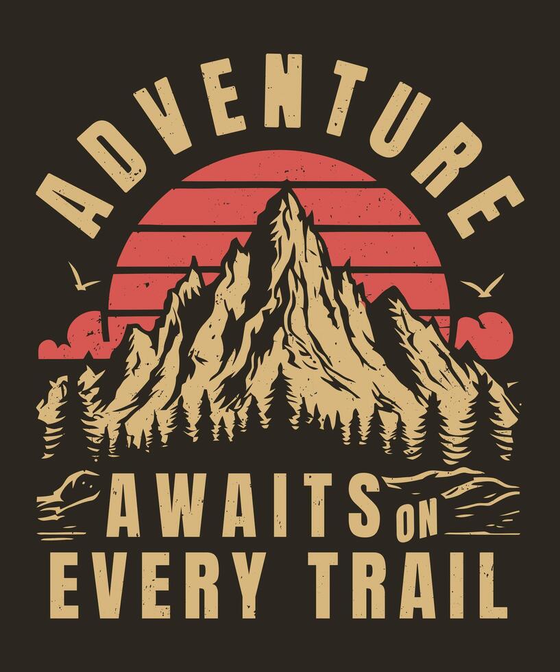 Adventure Awaits On Every Trail Hiking T-Shirt Design vector