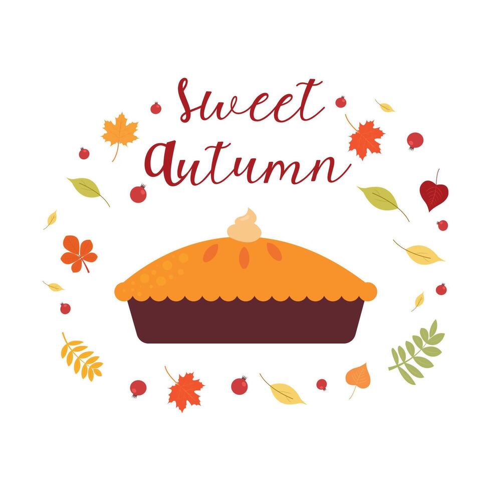 Sweet autumn card with pie. Lettering. design vector