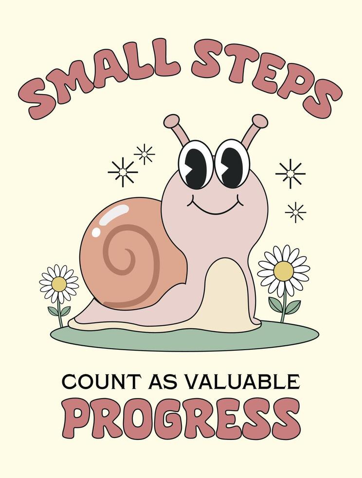 Retro cute snail cartoon poster. Positive affirmation wall art vector