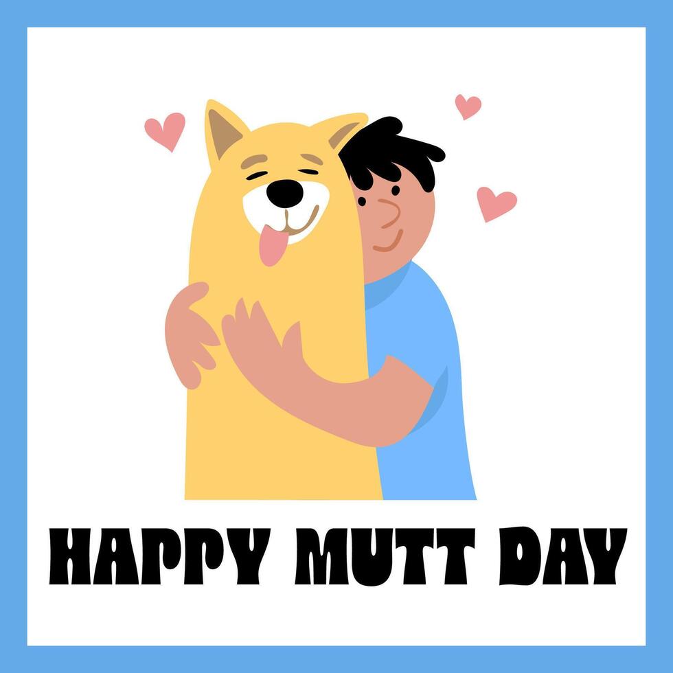 Happy Mutt day design with boy hugging dog. vector