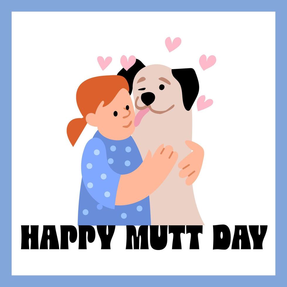 Happy Mutt day design with girl hugging dog. vector