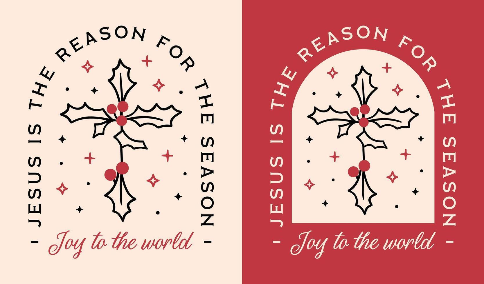 Christian Christmas wishes joy to the world Jesus is the reason for the season lettering greeting card cross with holly aesthetic illustration religious sticker decor shirt design cut file vector