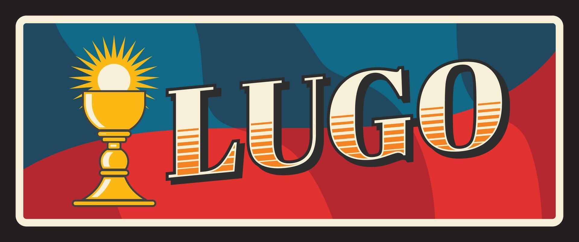 Lugo Spain province tin sign, retro travel plate vector