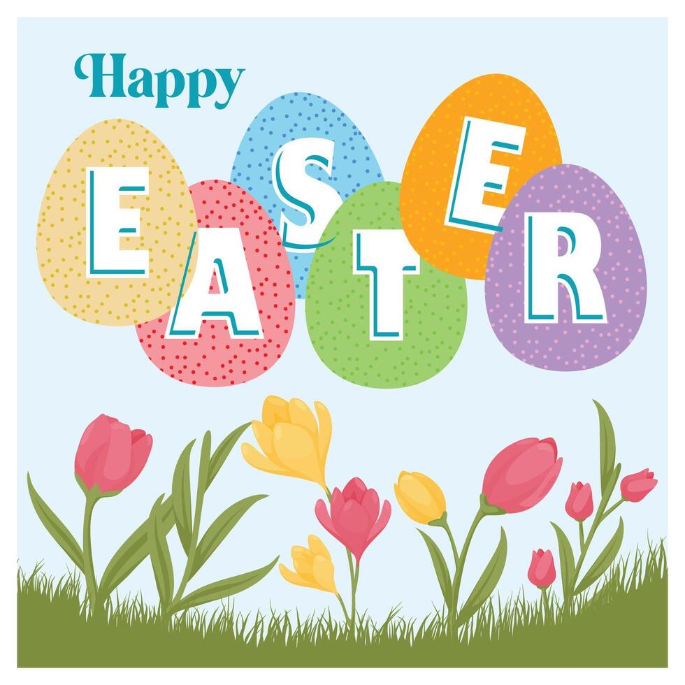 Happy Easter written with colorful eggs. Spring floral background. Easter 2025 concept. Flat illustration. vector