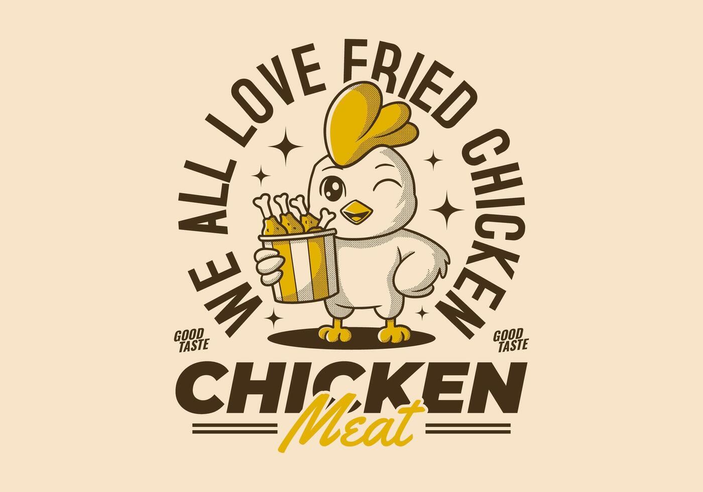 We all love fried chicken. Retro mascot character of chicken or rooster holding a cup of fried chicken with circle text around it vector