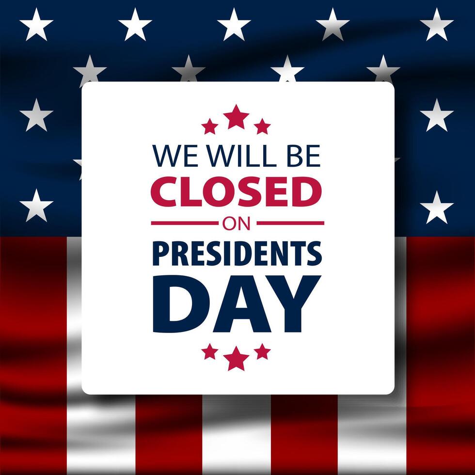 President's Day Background Design Illustration With We Will Be Closed text vector