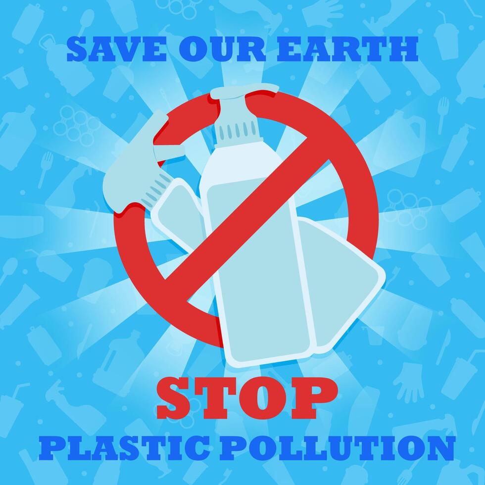 Stop plastic pollution. Save our Earth. Banner with red prohibition sign crossed out plastic bottles with chemicals. Environmental poster. Say no to plastic. vector