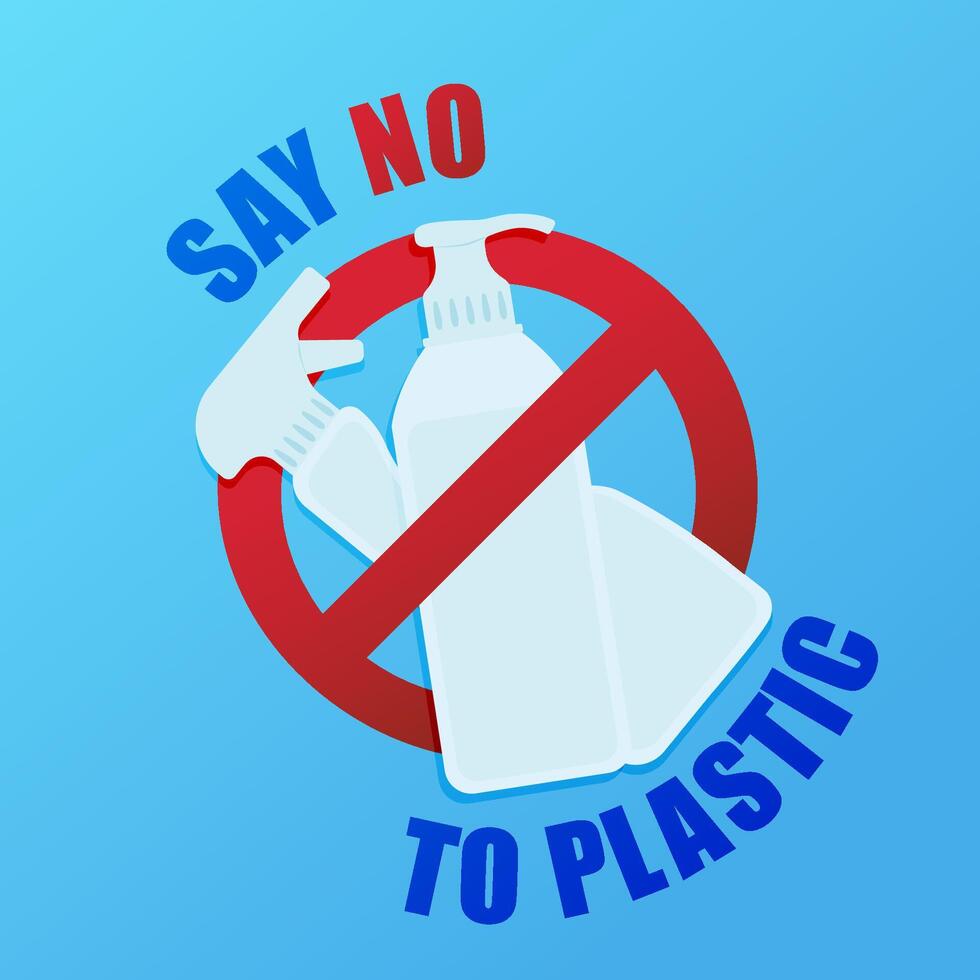 Say no to plastic. Environmental poster with text. Pollution problem concept. Prohibition sign. Plastic detergent bottle. vector