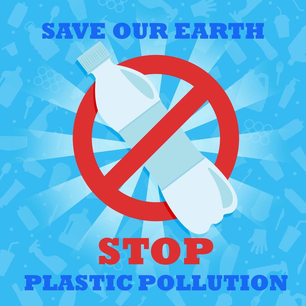 Stop plastic pollution. Save our Earth. A banner with a red prohibition sign crosses out the plastic bottle. Environmental poster. Say no to plastic. vector