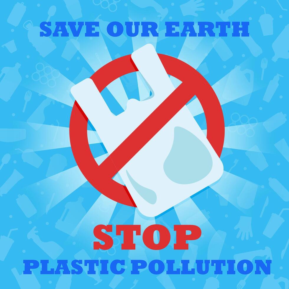 Stop plastic pollution. Save our Earth. A banner with a red prohibition sign crosses out the plastic bag. Environmental poster. Say no to plastic. vector